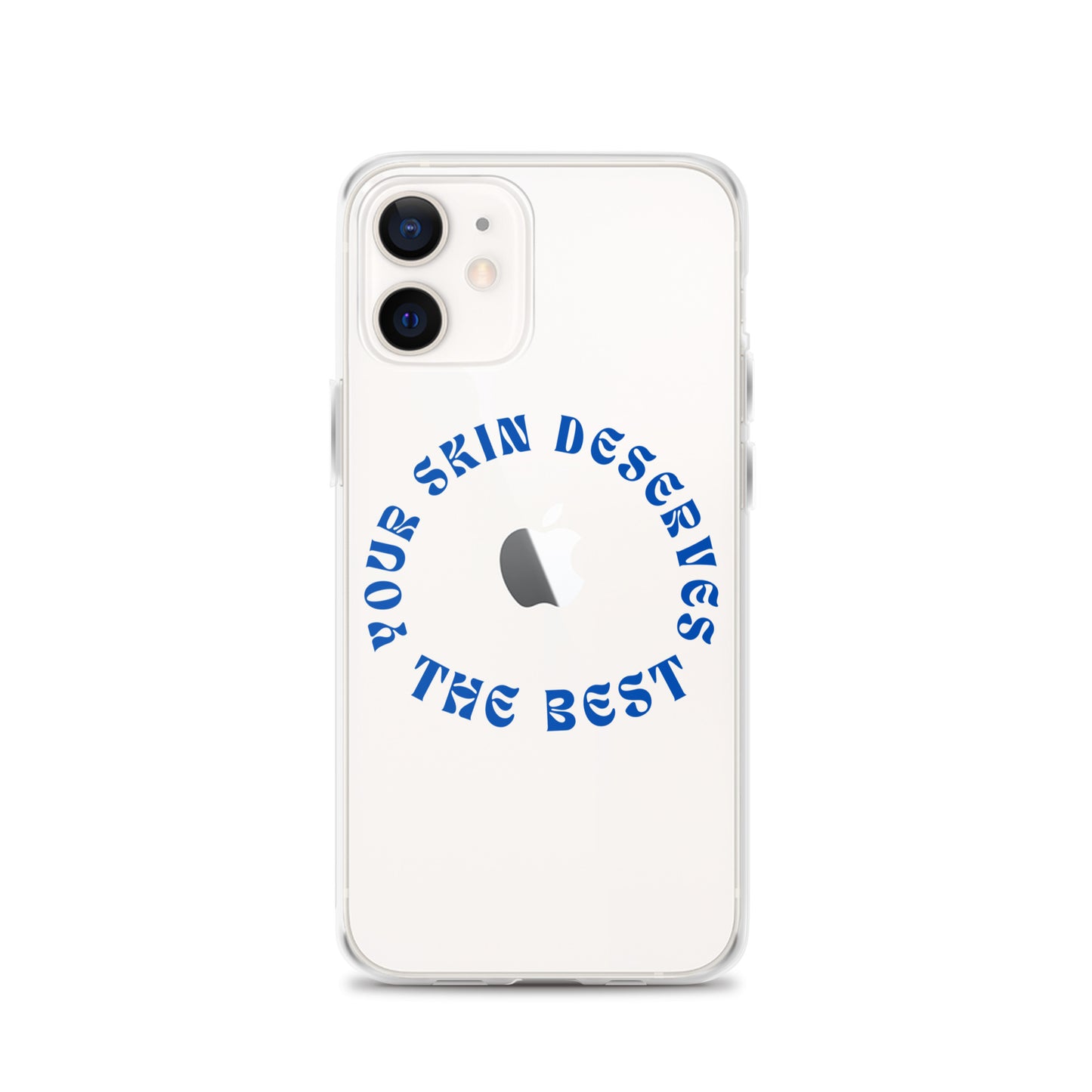 "Your Skin Deserves the Best" Clear Case for iPhone®