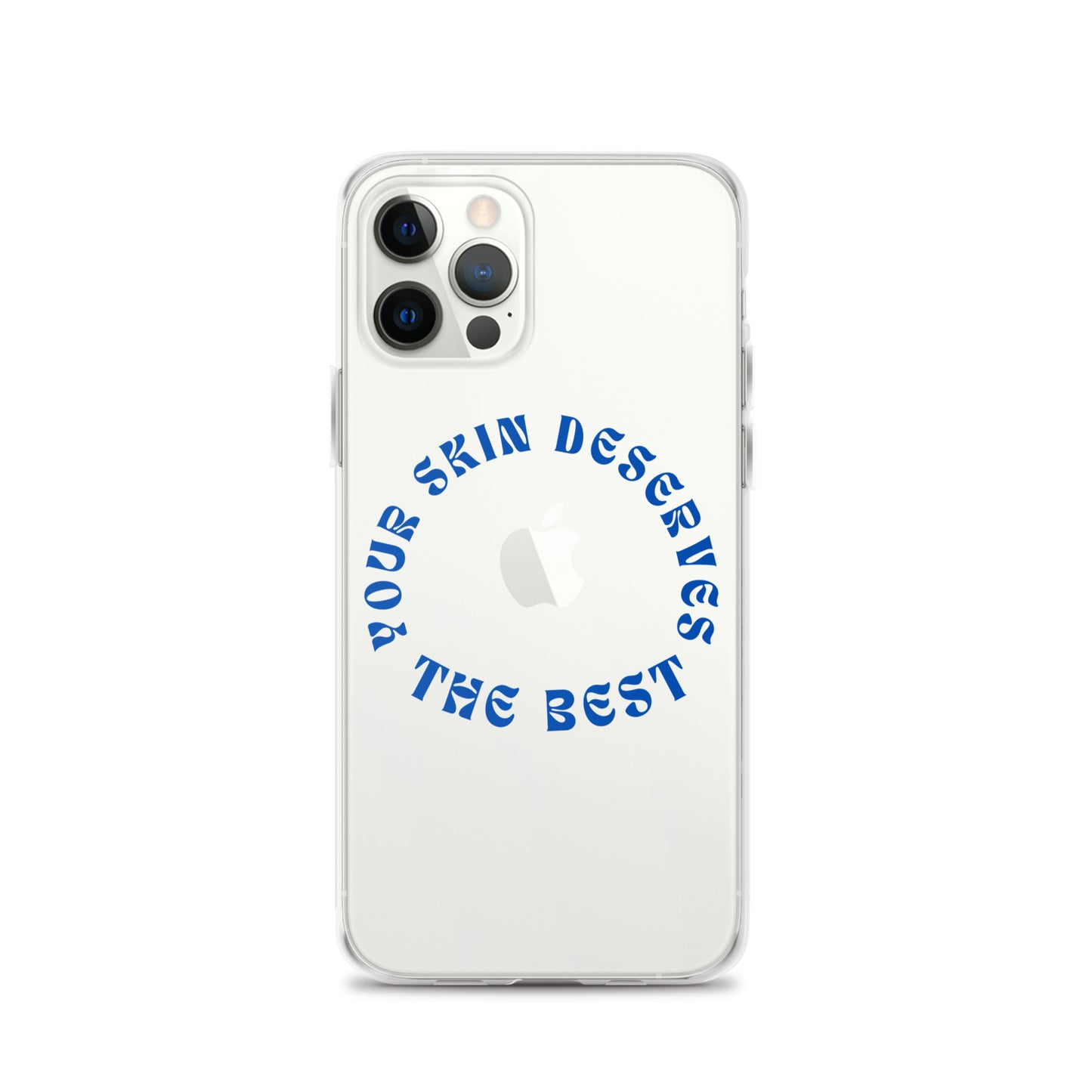 "Your Skin Deserves the Best" Clear Case for iPhone®