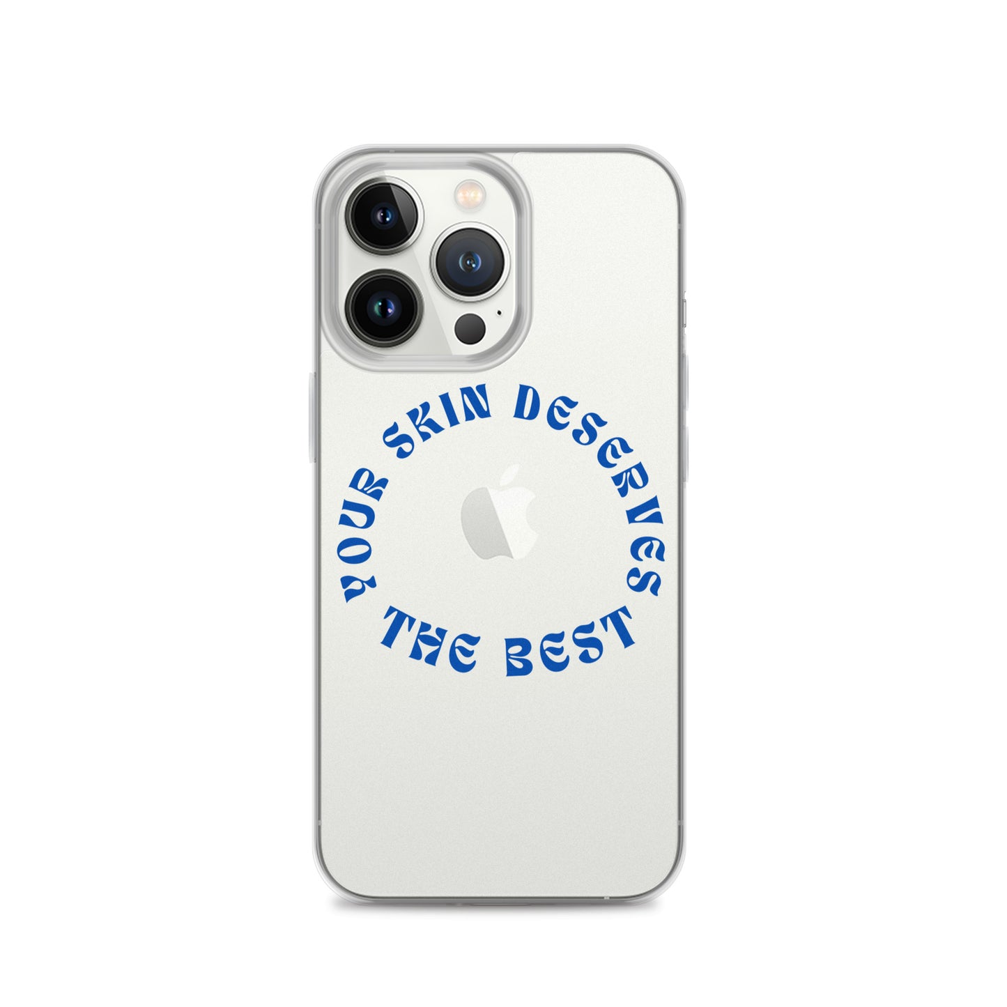 "Your Skin Deserves the Best" Clear Case for iPhone®