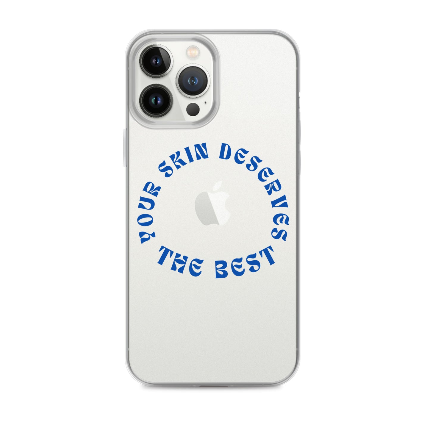 "Your Skin Deserves the Best" Clear Case for iPhone®