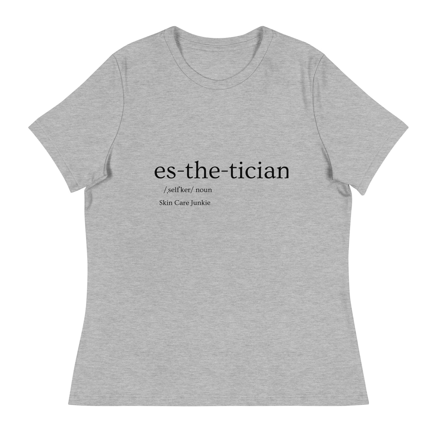 "Es-the-tician" Women's Relaxed Tee