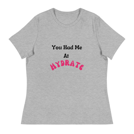 " You Had Me At Hydrate" Tee