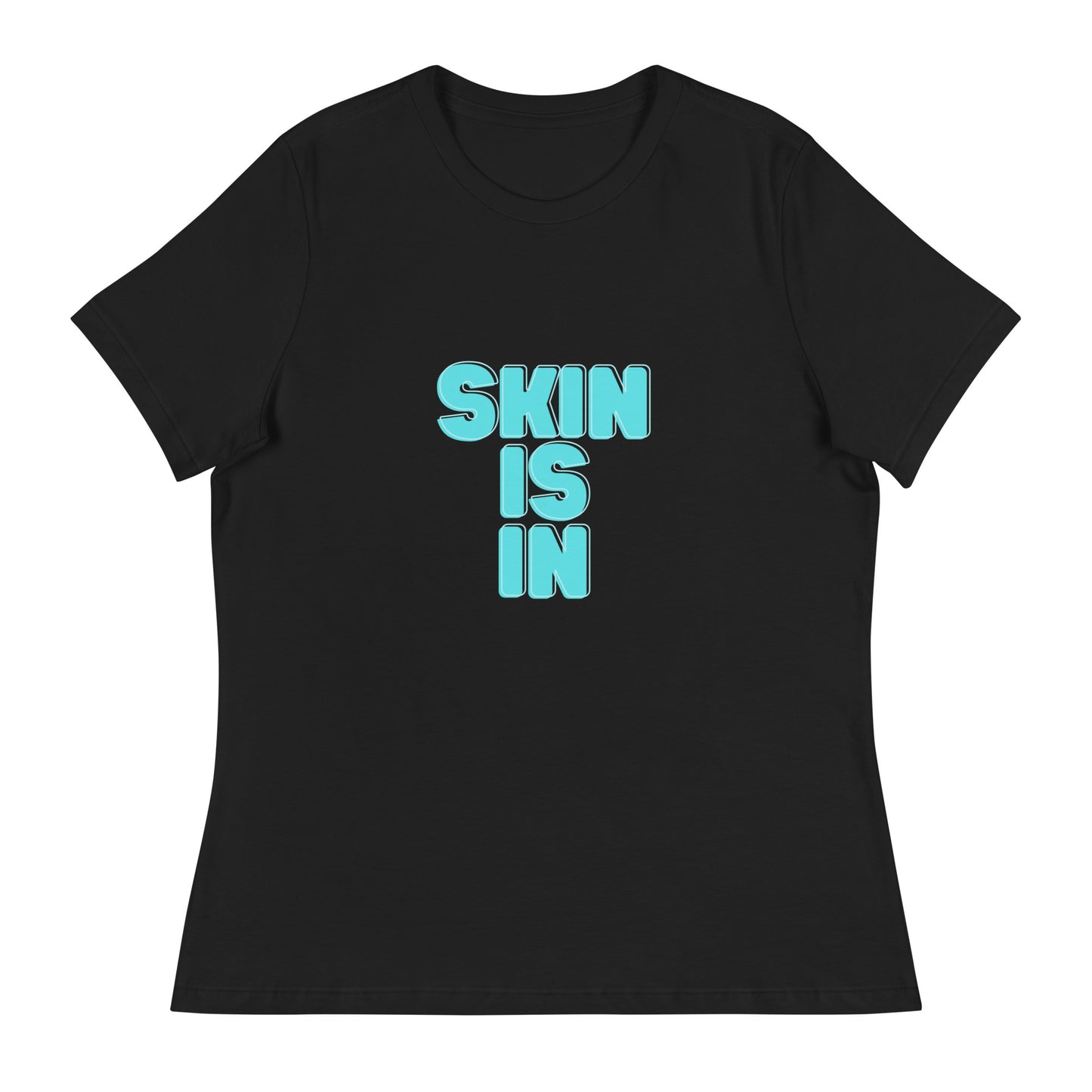 "Skin is In" Women's Relaxed Tee