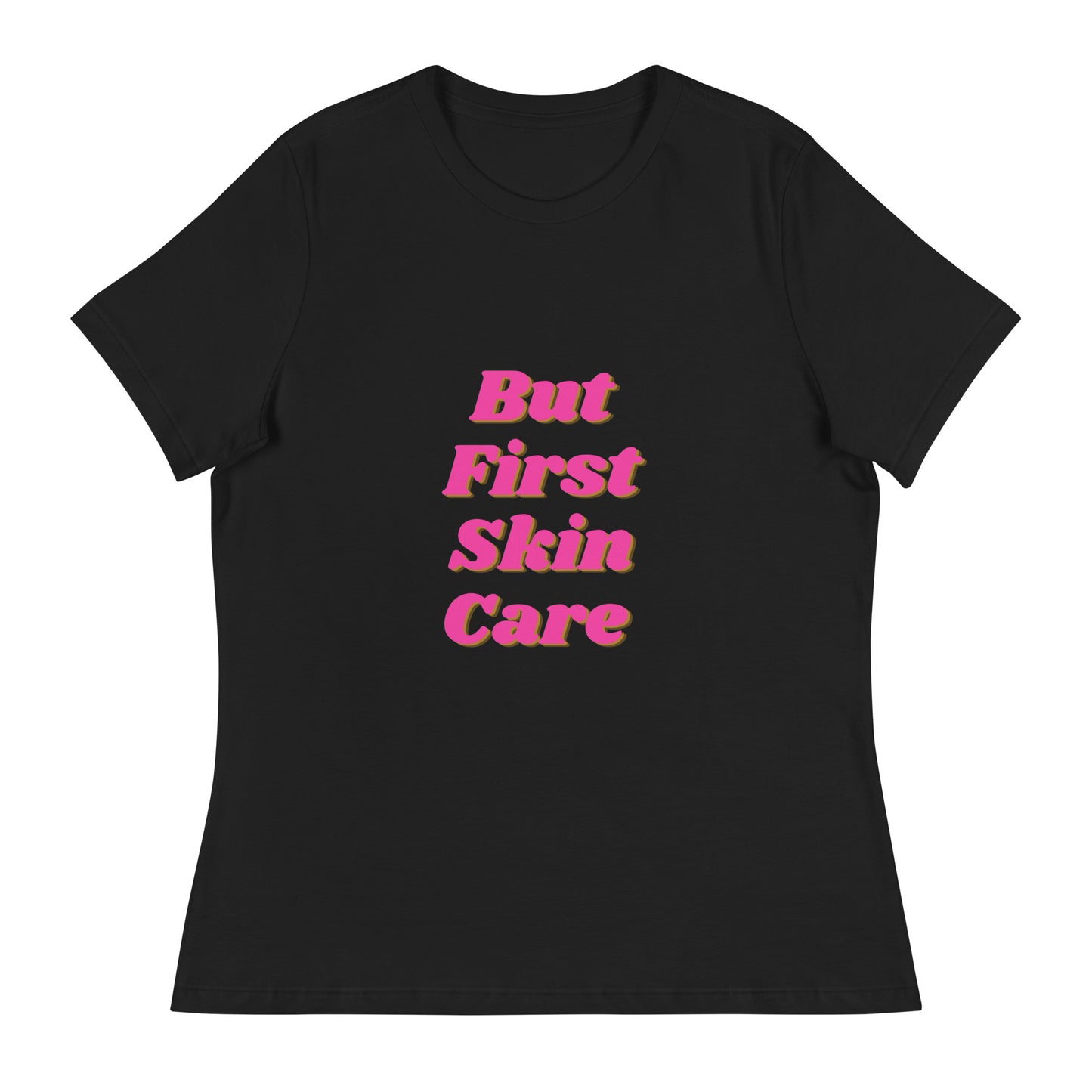 "But First Skin Care" Women's Relaxed Tee