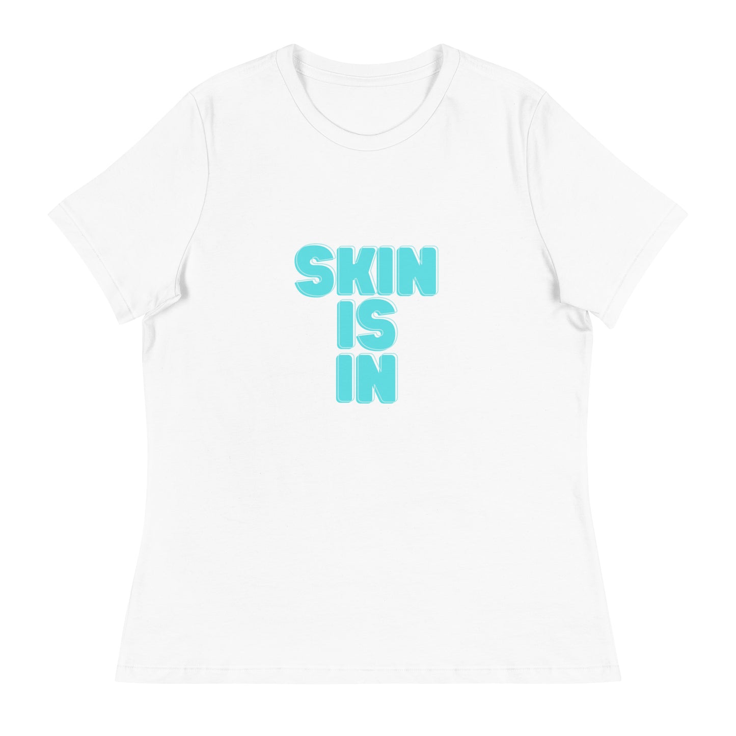 "Skin is In" Women's Relaxed Tee