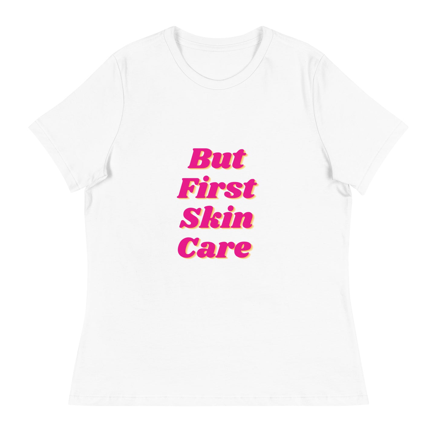 "But First Skin Care" Women's Relaxed Tee