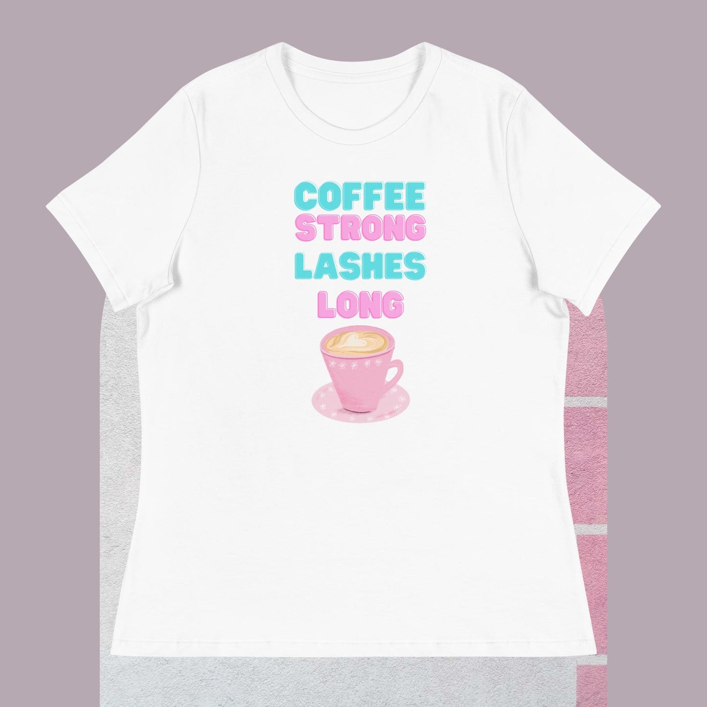 "Coffee Strong Lashes Long" Women's Relaxed Tee